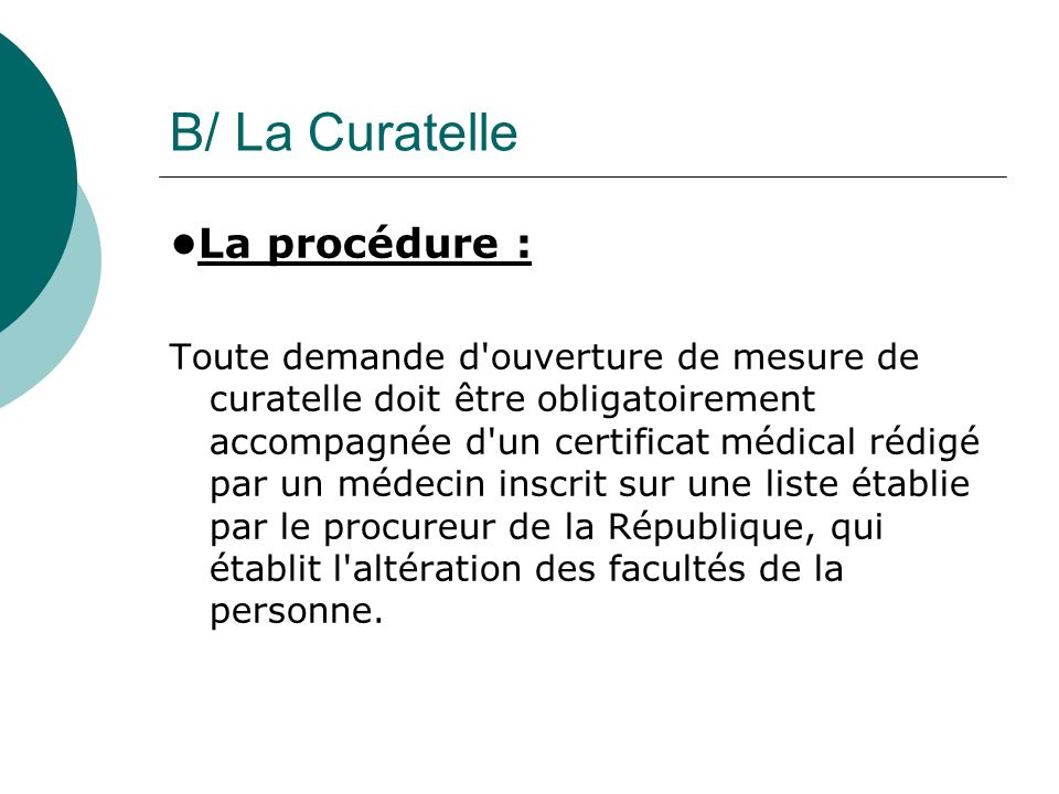 B/ La Curatelle •La procédure :