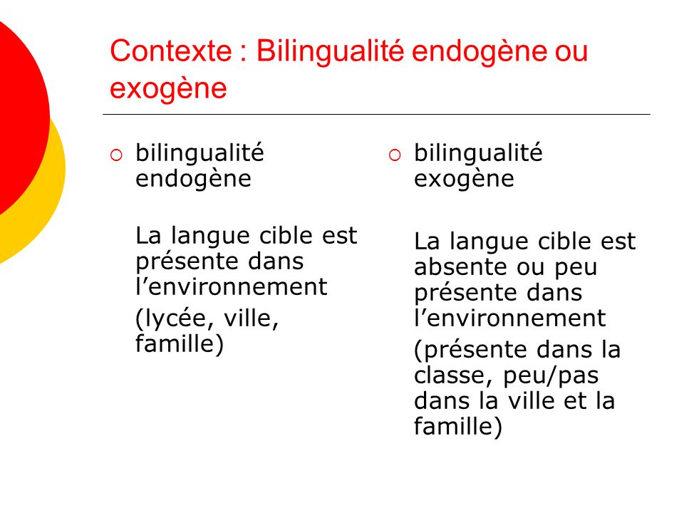 Contexte : Bilingualité endogène ou exogène