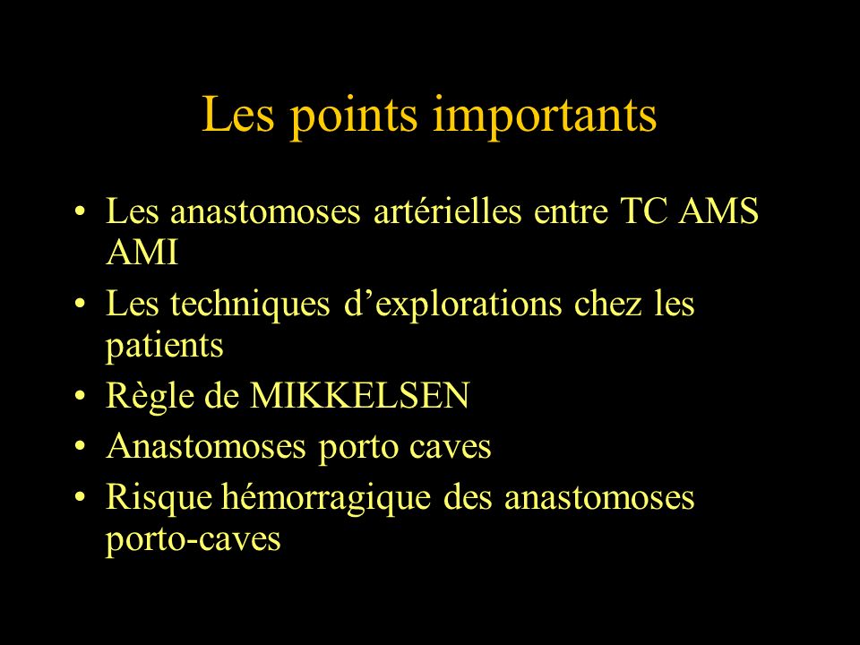 Les points importants Les anastomoses artérielles entre TC AMS AMI