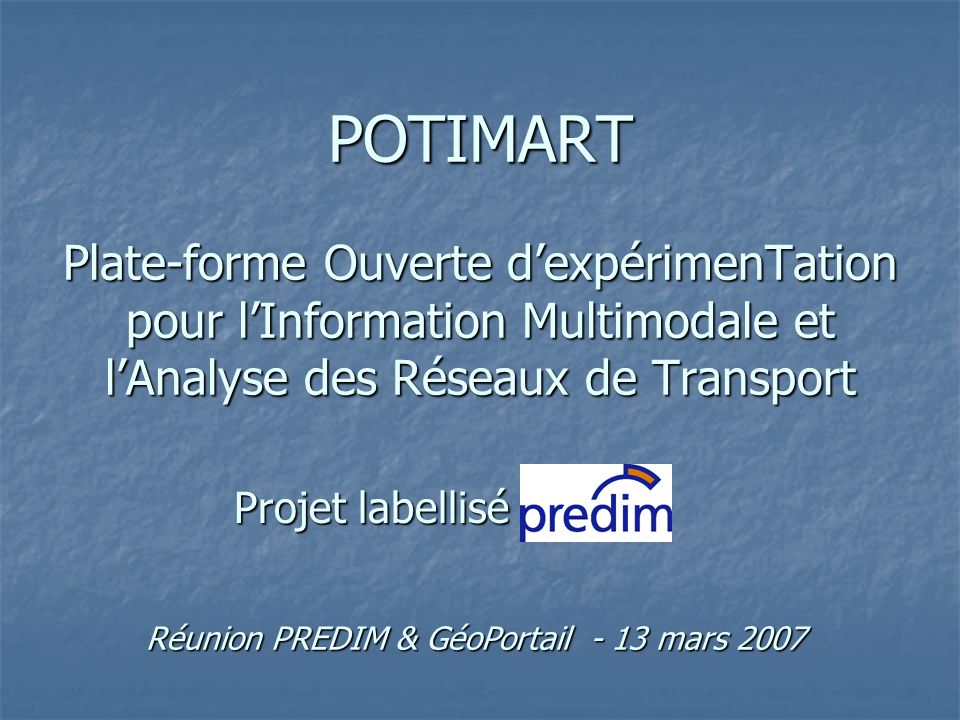 POTIMART Plate-forme Ouverte d’expérimenTation pour l’Information Multimodale et l’Analyse des Réseaux de Transport