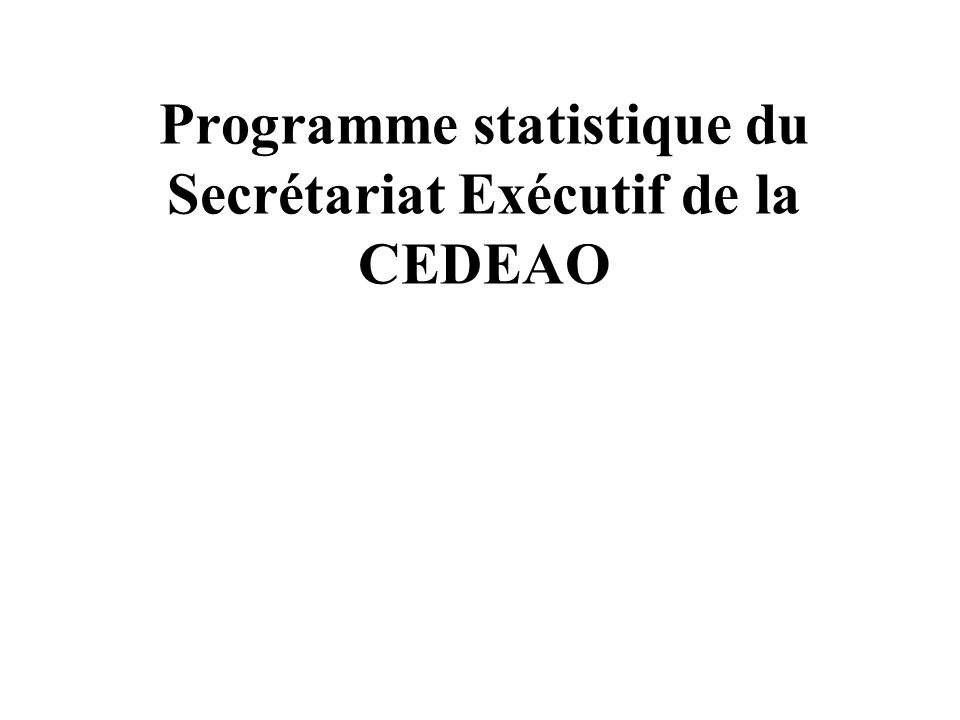 Programme statistique du Secrétariat Exécutif de la CEDEAO