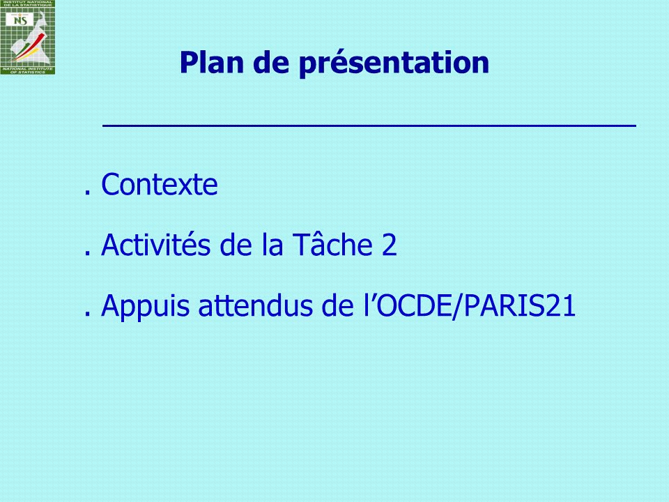 Plan de présentation . Contexte . Activités de la Tâche 2 . Appuis attendus de l’OCDE/PARIS21