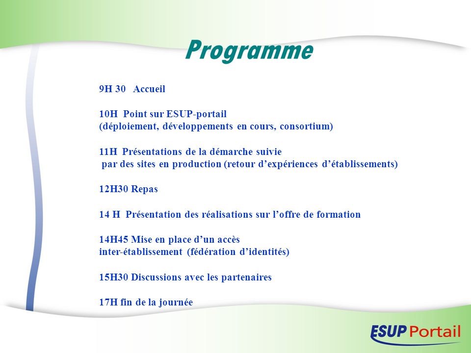 Programme 9H 30 Accueil 10H Point sur ESUP-portail