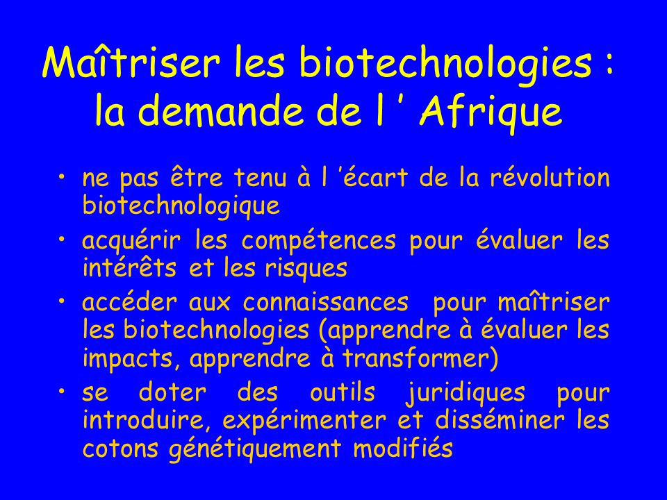 Maîtriser les biotechnologies : la demande de l ’ Afrique