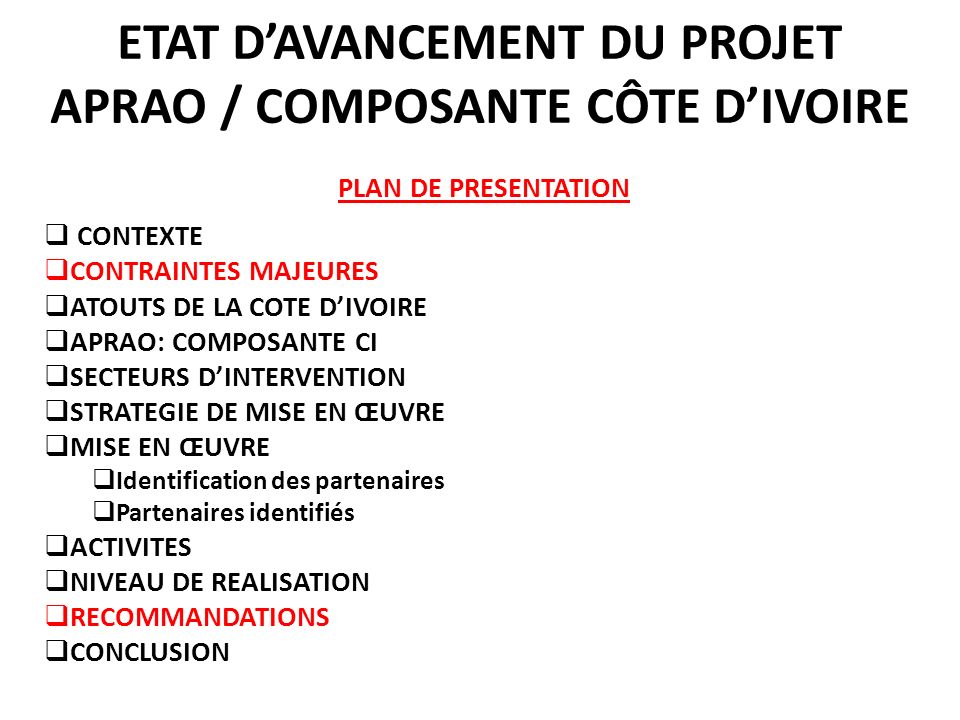 ETAT D’AVANCEMENT DU PROJET APRAO / COMPOSANTE CÔTE D’IVOIRE