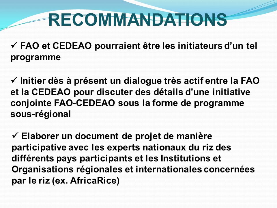 RECOMMANDATIONS  FAO et CEDEAO pourraient être les initiateurs d’un tel programme.