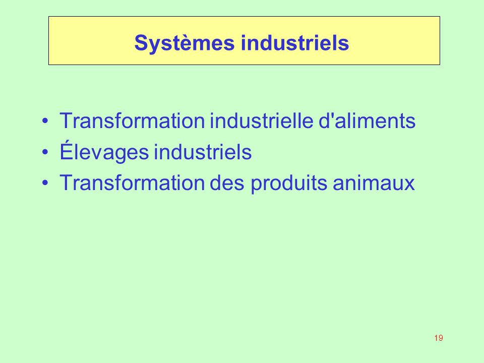 Systèmes industriels Transformation industrielle d aliments.