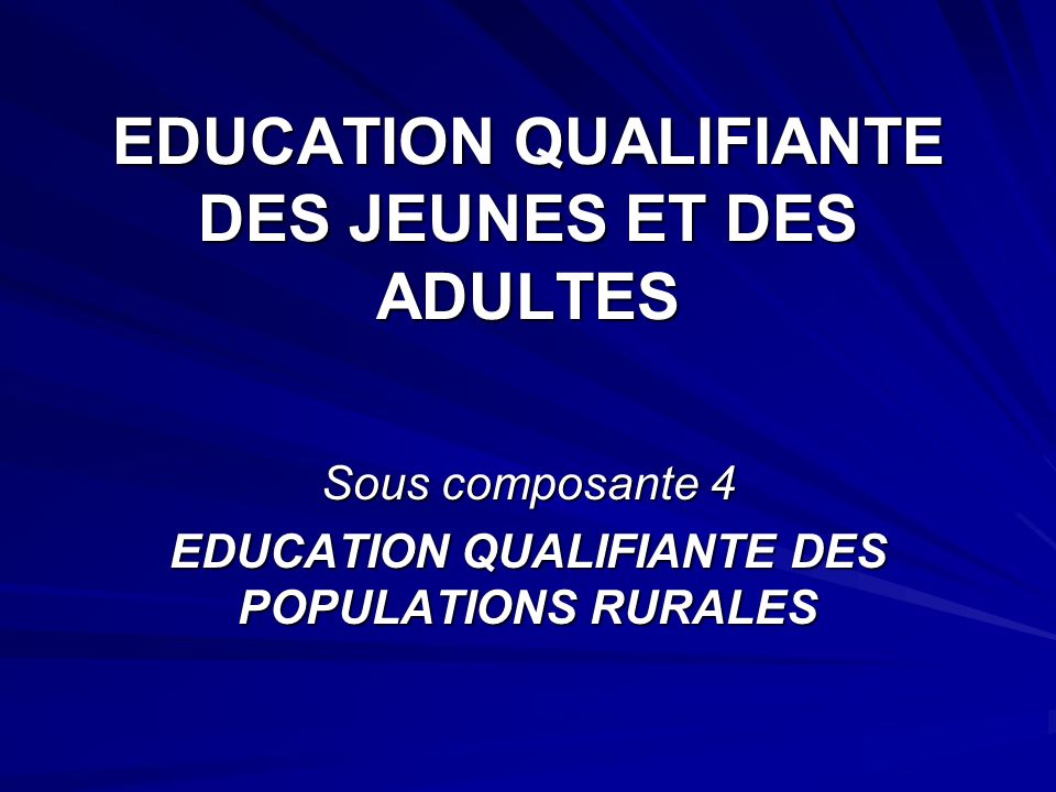 EDUCATION QUALIFIANTE DES JEUNES ET DES ADULTES