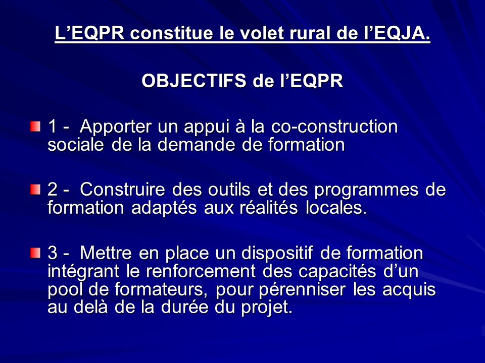 L’EQPR constitue le volet rural de l’EQJA.