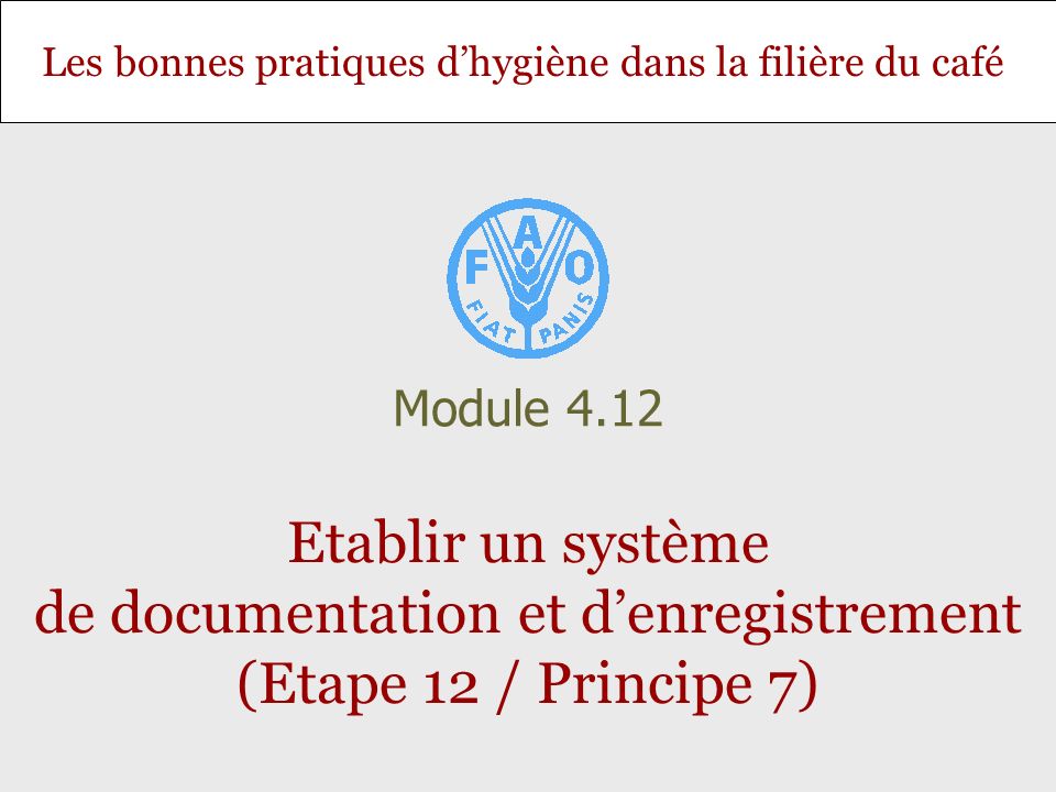Module 4.12 Etablir un système de documentation et d’enregistrement (Etape 12 / Principe 7)