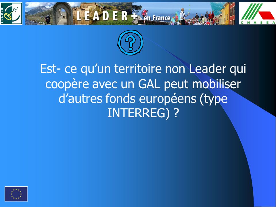 Est- ce qu’un territoire non Leader qui coopère avec un GAL peut mobiliser d’autres fonds européens (type INTERREG)