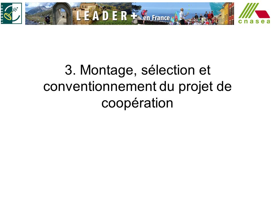 3. Montage, sélection et conventionnement du projet de coopération
