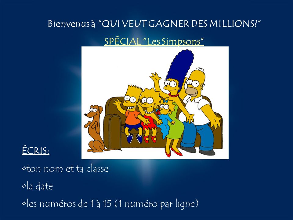 Bienvenus à QUI VEUT GAGNER DES MILLIONS SPÉCIAL Les Simpsons