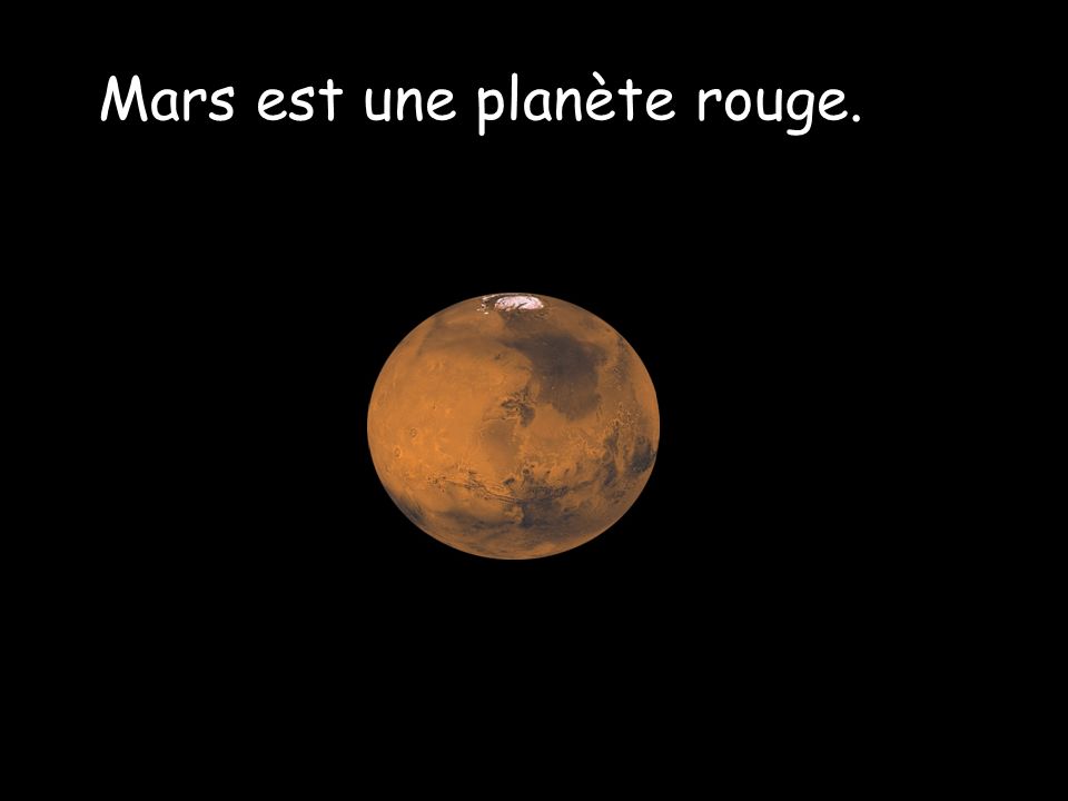 Mars est une planète rouge.