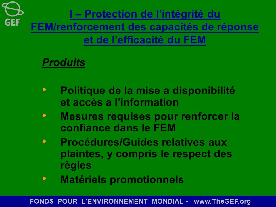 I – Protection de l’intégrité du FEM/renforcement des capacités de réponse et de l’efficacité du FEM