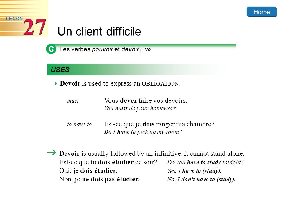 C USES • Devoir is used to express an OBLIGATION.