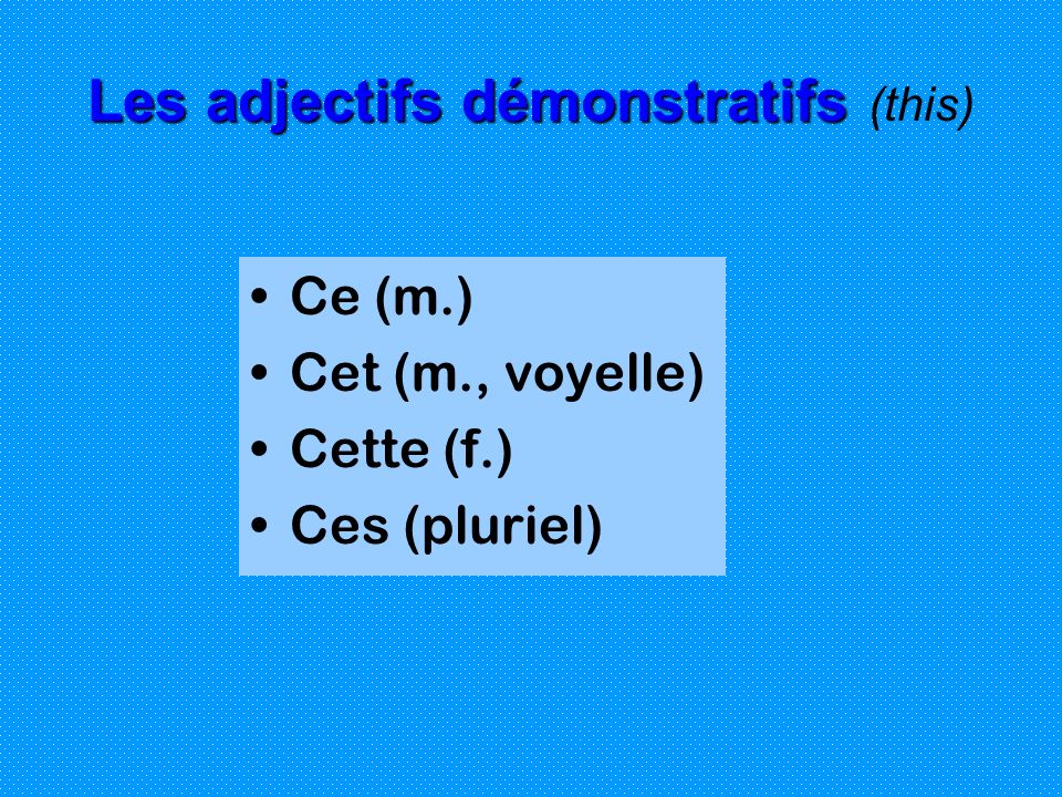 Les adjectifs démonstratifs (this)