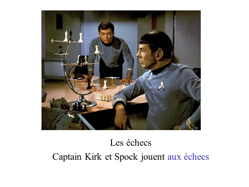 Captain Kirk et Spock jouent aux échecs