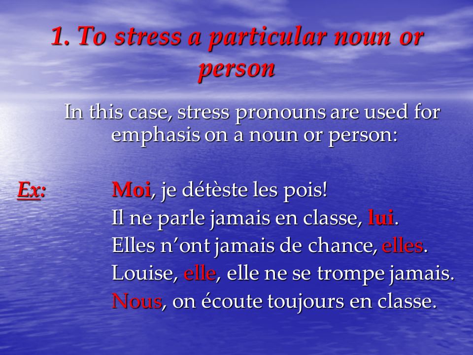 1. To stress a particular noun or person