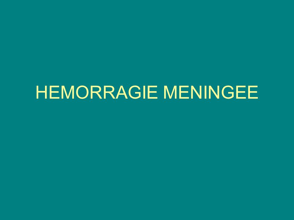 HEMORRAGIE MENINGEE