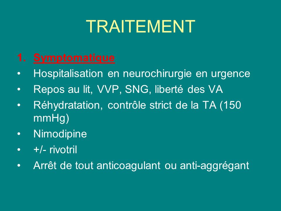 TRAITEMENT Symptomatique Hospitalisation en neurochirurgie en urgence