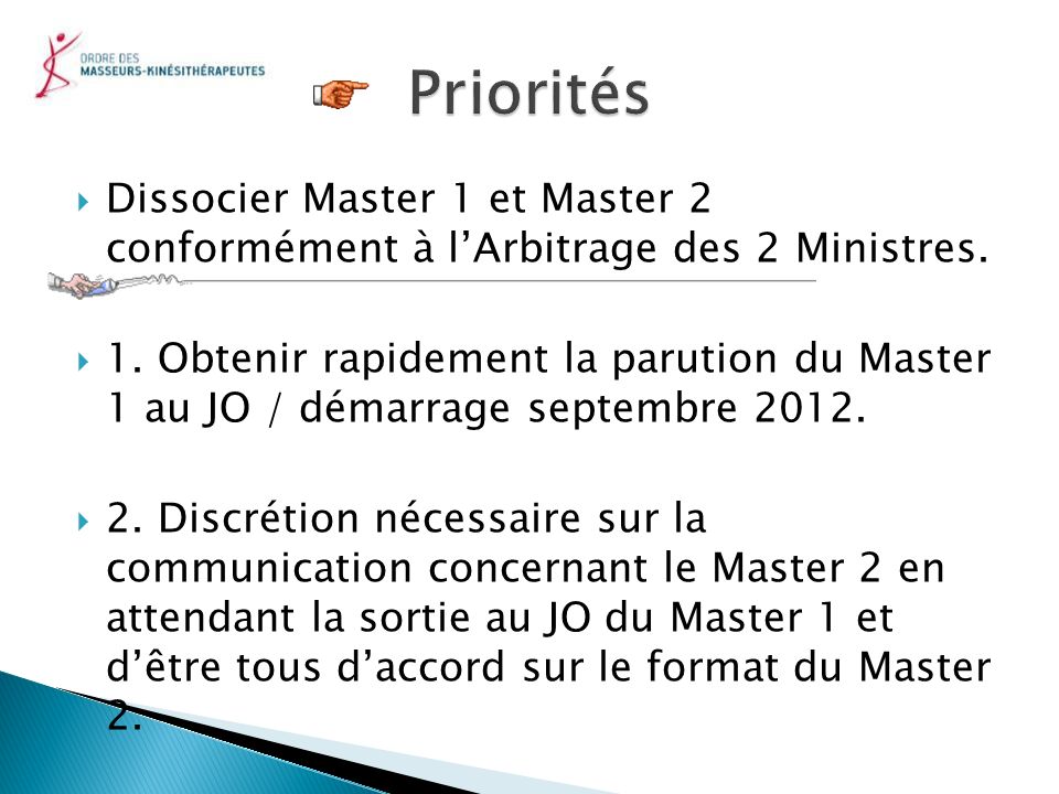 Priorités Dissocier Master 1 et Master 2 conformément à l’Arbitrage des 2 Ministres.