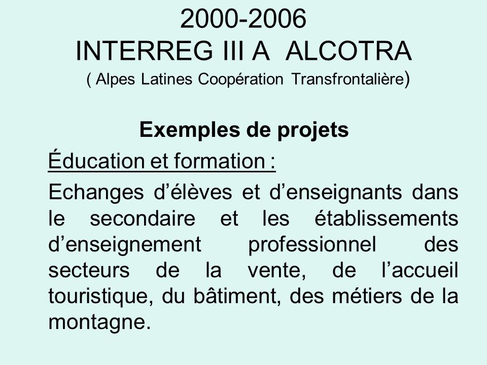 INTERREG III A ALCOTRA ( Alpes Latines Coopération Transfrontalière)