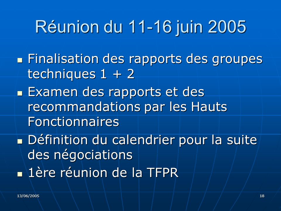Réunion du juin 2005 Finalisation des rapports des groupes techniques