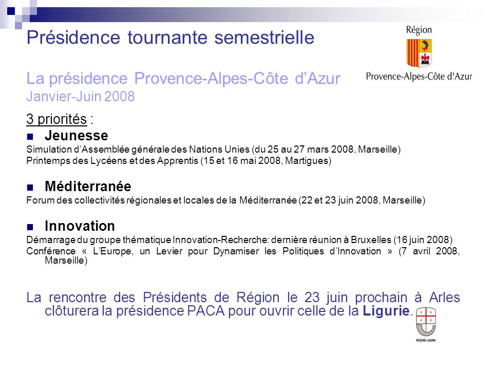 Présidence tournante semestrielle La présidence Provence-Alpes-Côte d’Azur Janvier-Juin 2008