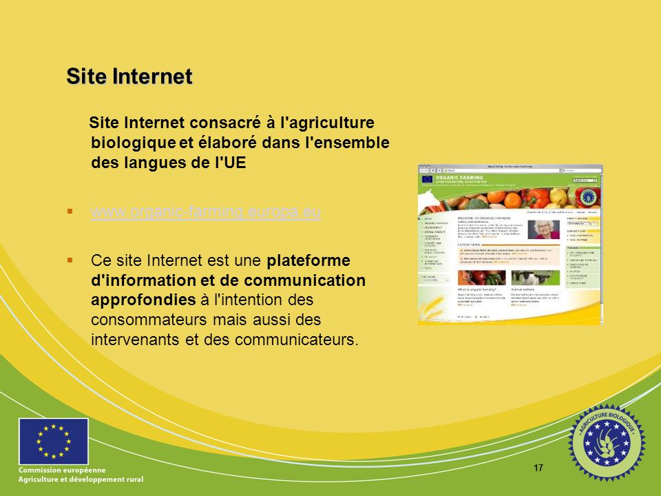Site Internet Site Internet consacré à l agriculture biologique et élaboré dans l ensemble des langues de l UE.