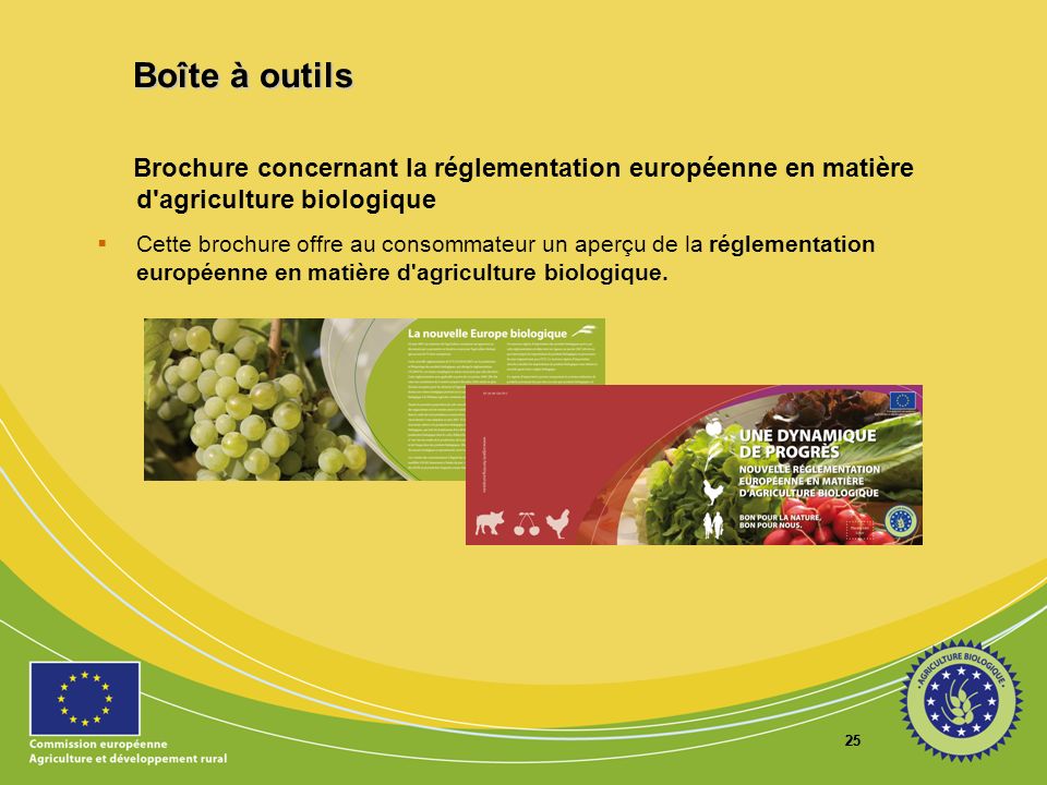 Boîte à outils Brochure concernant la réglementation européenne en matière d agriculture biologique.