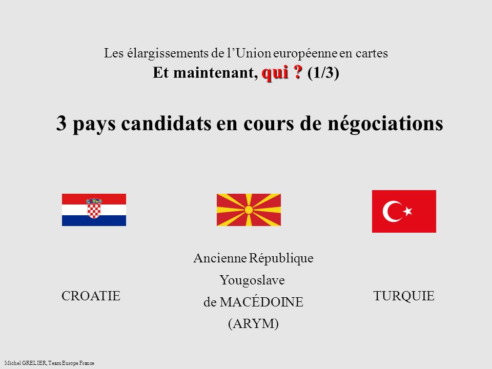 3 pays candidats en cours de négociations