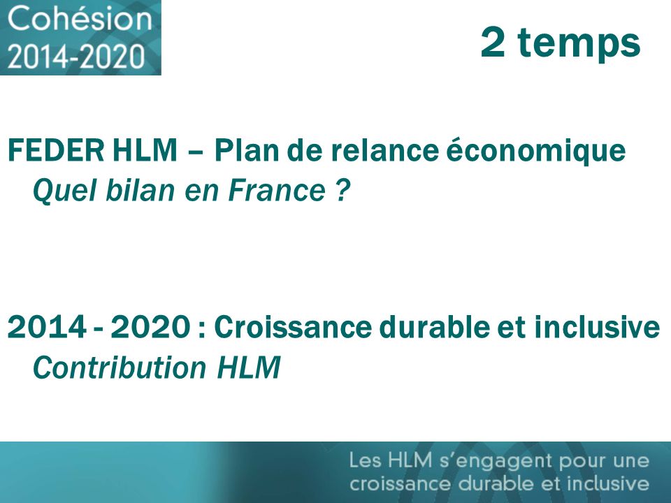 2 temps FEDER HLM – Plan de relance économique Quel bilan en France