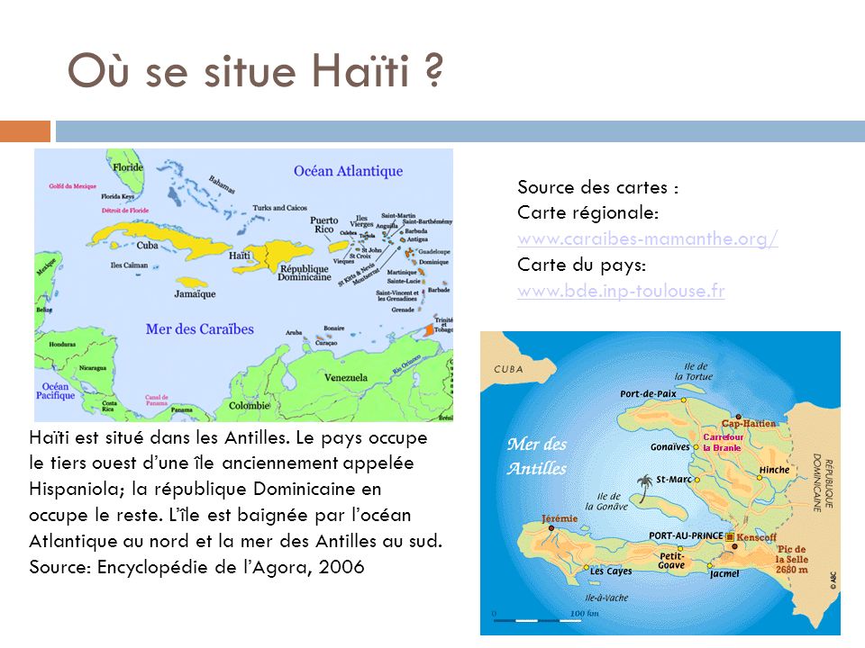 Où se situe Haïti Source des cartes : Carte régionale: