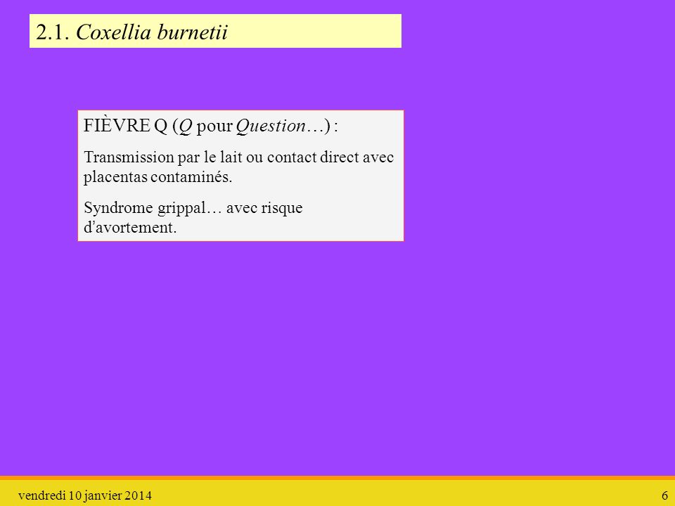 2.1. Coxellia burnetii FIÈVRE Q (Q pour Question…) :