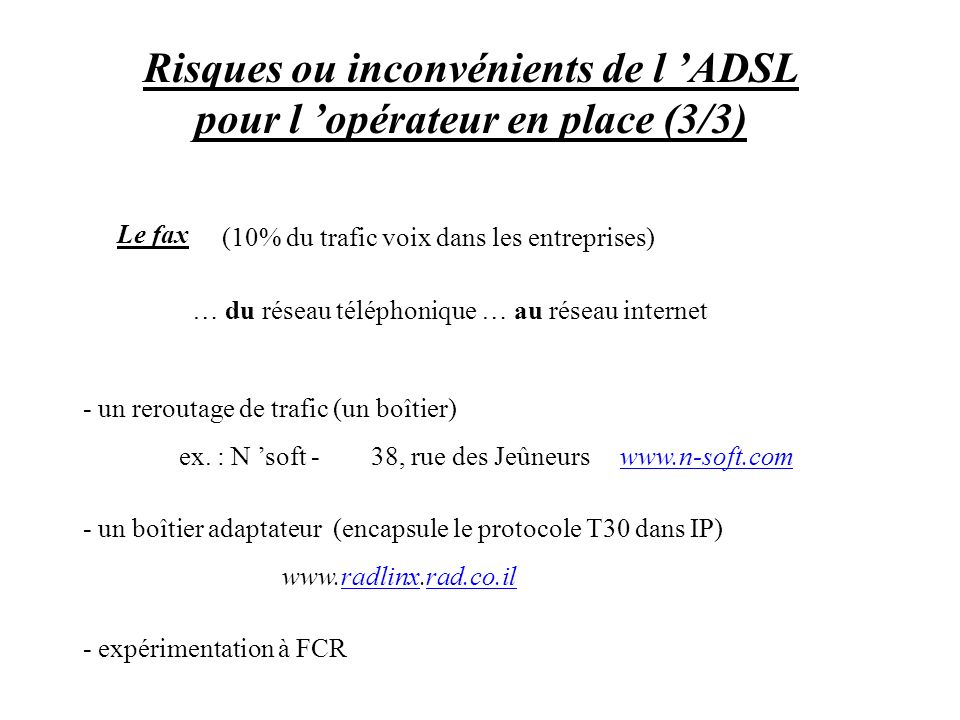 Risques ou inconvénients de l ’ADSL pour l ’opérateur en place (3/3)