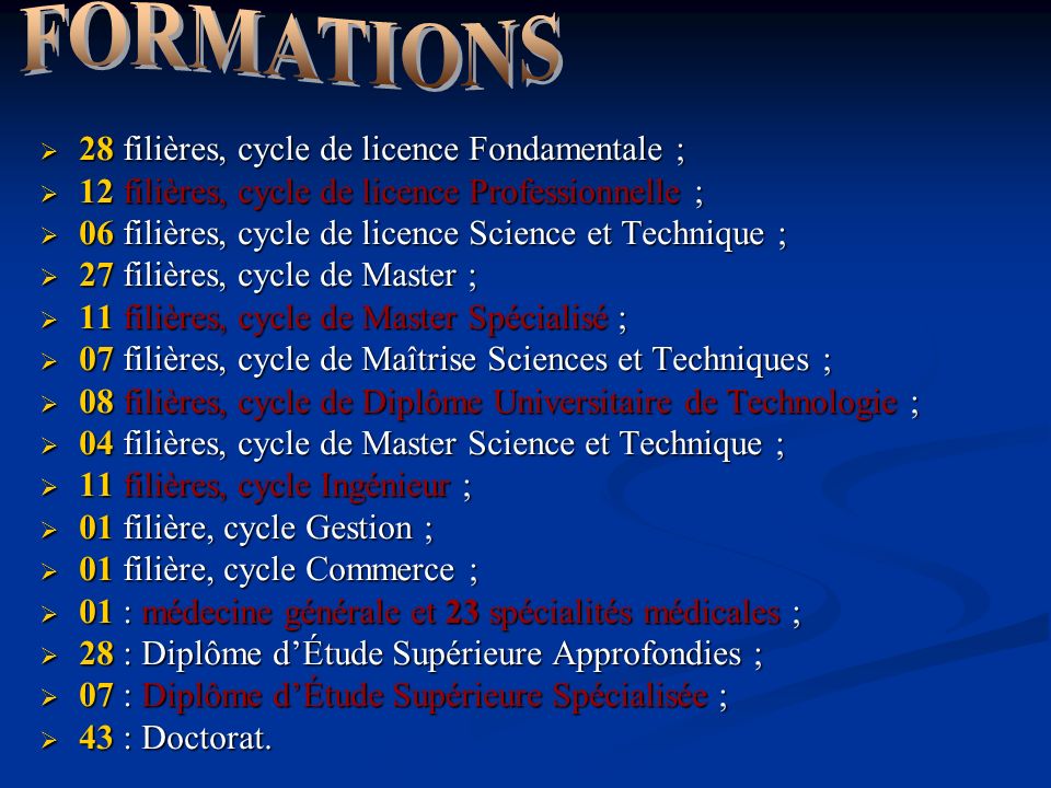 FORMATIONS 28 filières, cycle de licence Fondamentale ;