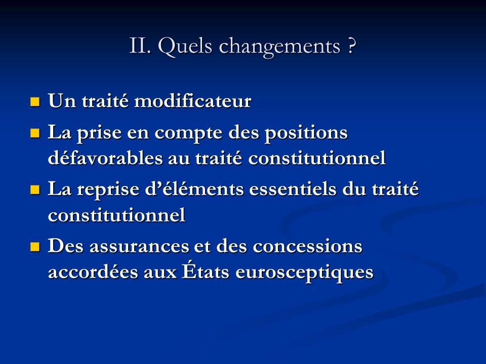 II. Quels changements Un traité modificateur