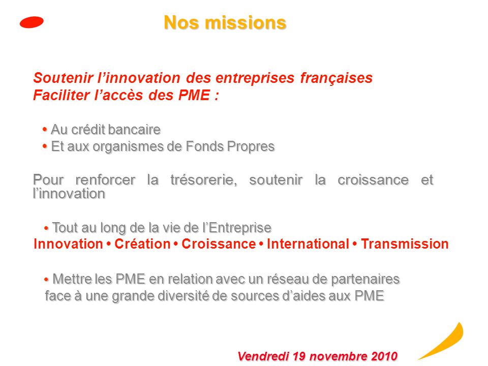 Nos missions Soutenir l’innovation des entreprises françaises