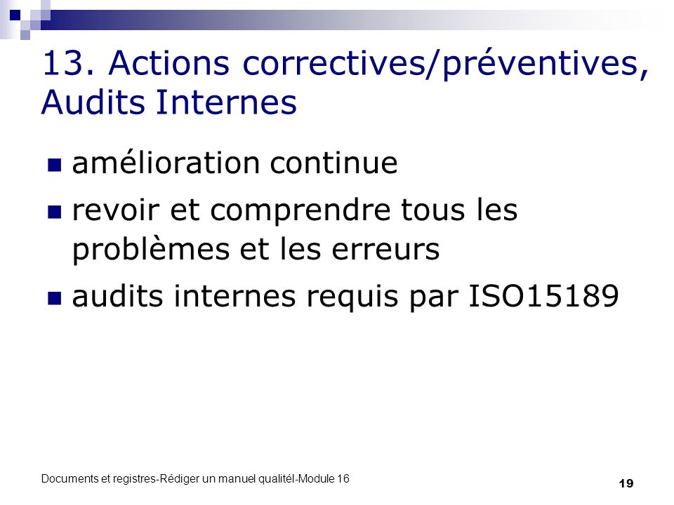 13. Actions correctives/préventives, Audits Internes