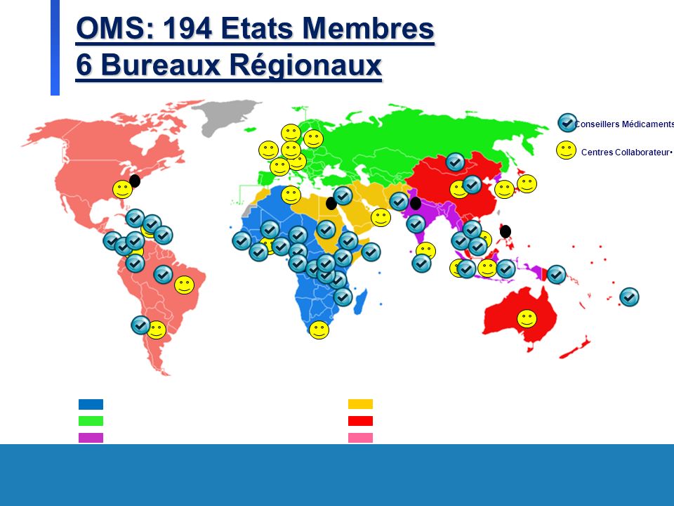OMS: 194 Etats Membres 6 Bureaux Régionaux