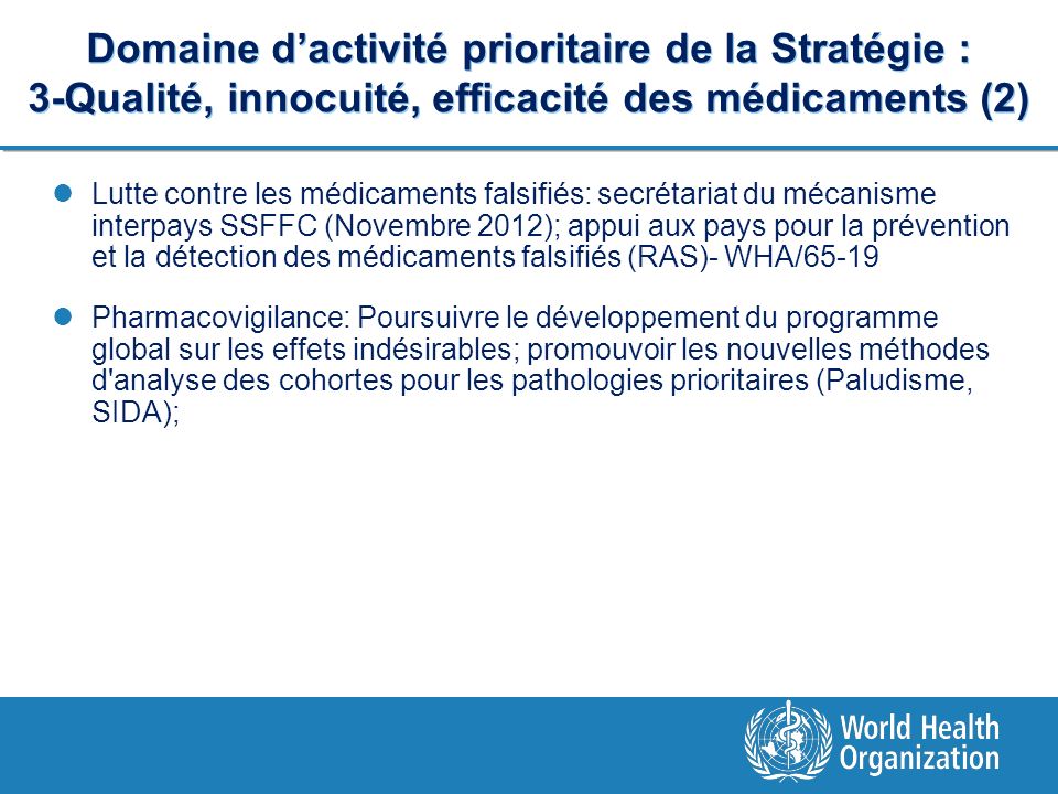 Domaine d’activité prioritaire de la Stratégie : 3-Qualité, innocuité, efficacité des médicaments (2)