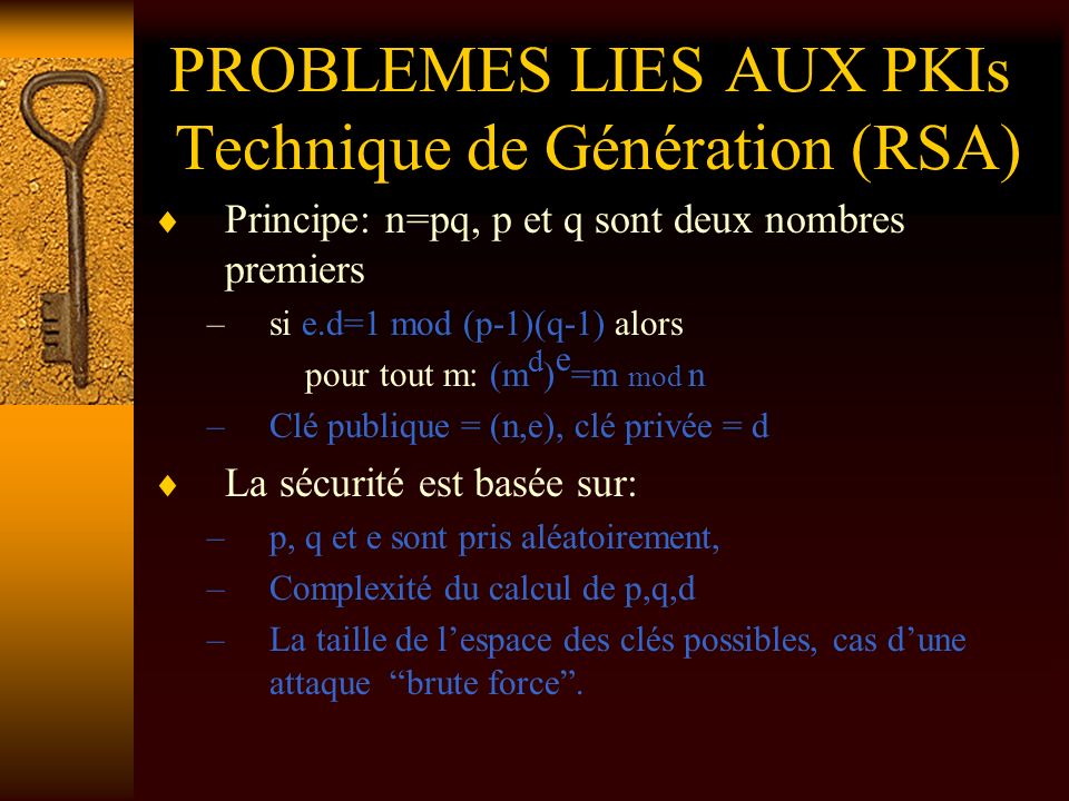 PROBLEMES LIES AUX PKIs Technique de Génération (RSA)