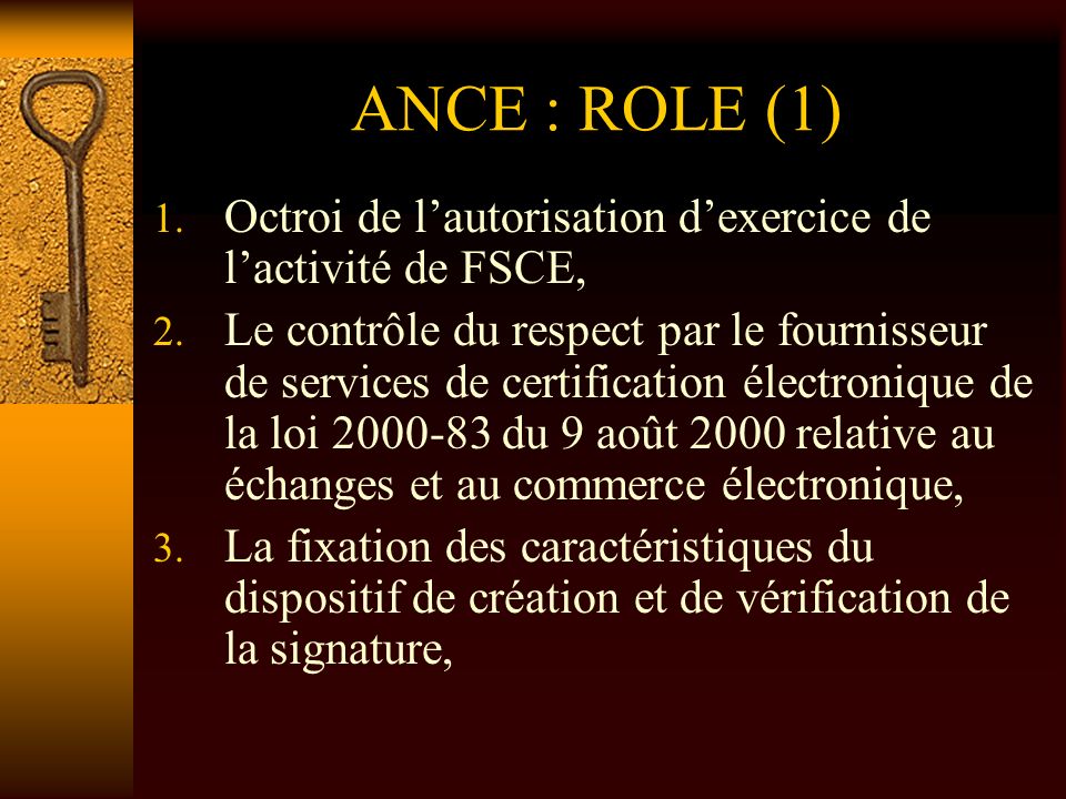 ANCE : ROLE (1) Octroi de l’autorisation d’exercice de l’activité de FSCE,