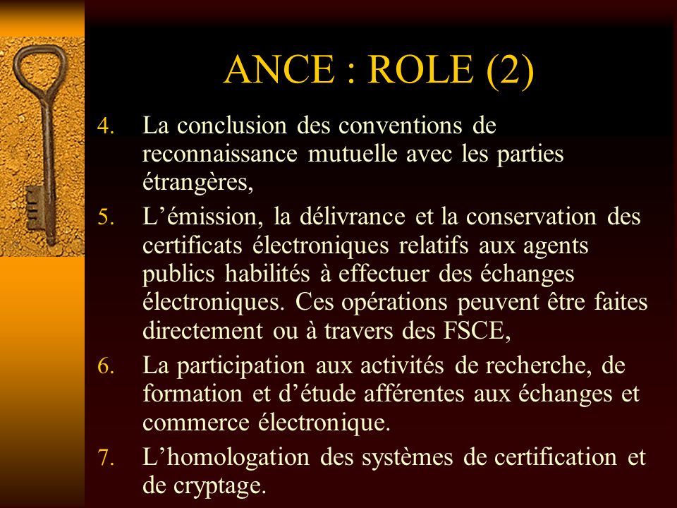 ANCE : ROLE (2) La conclusion des conventions de reconnaissance mutuelle avec les parties étrangères,