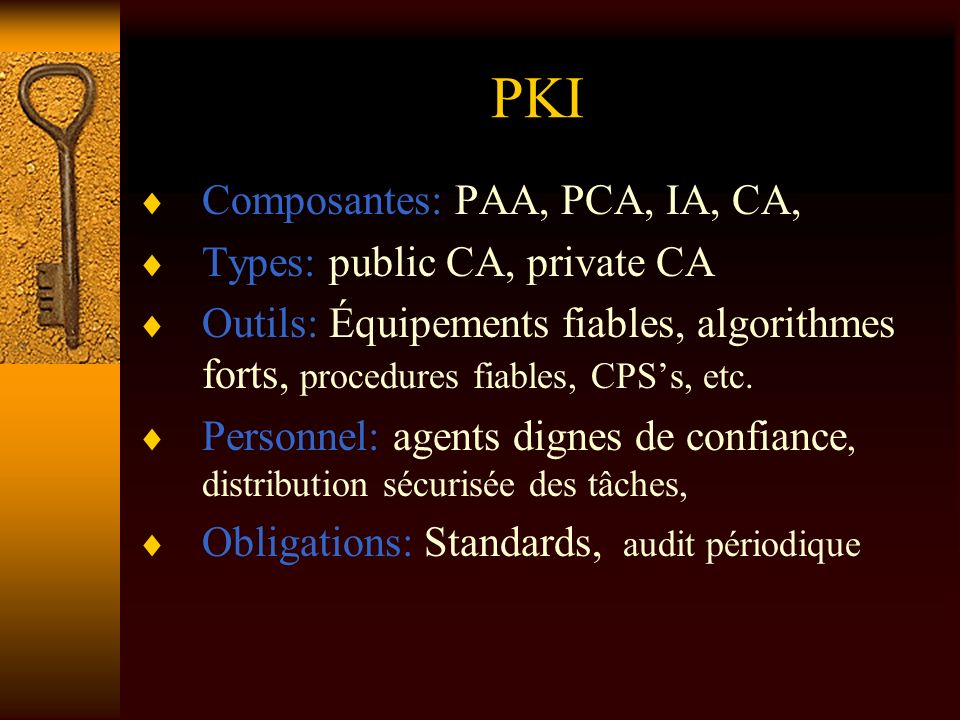 PKI Composantes: PAA, PCA, IA, CA, Types: public CA, private CA