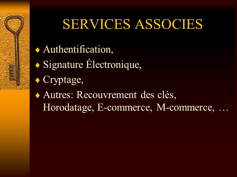 SERVICES ASSOCIES Authentification, Signature Électronique, Cryptage,