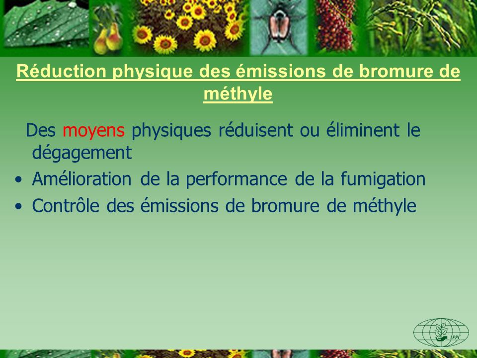 Réduction physique des émissions de bromure de méthyle