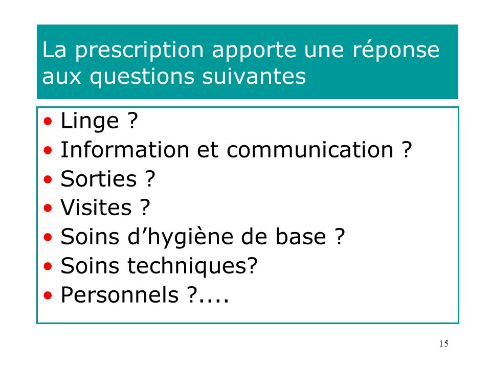 La prescription apporte une réponse aux questions suivantes