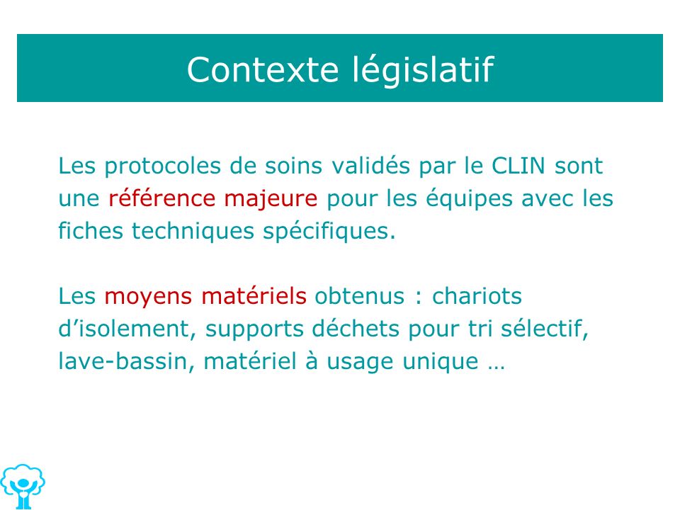 Contexte législatif Les protocoles de soins validés par le CLIN sont